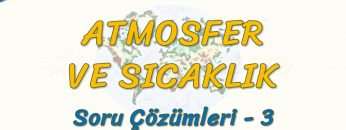 ATMOSFER VE SICAKLIK / SORU ÇÖZÜMLERİ – 3 (TYT)