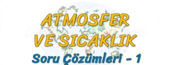 ATMOSFER VE SICAKLIK / SORU ÇÖZÜMLERİ – 1 (TYT)