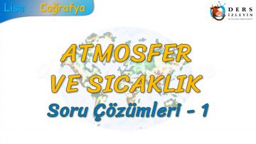 ATMOSFER VE SICAKLIK / SORU ÇÖZÜMLERİ – 1 (TYT)