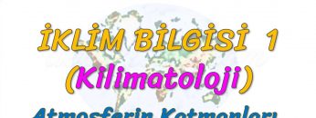 ATMOSFERİN KATMANLARI (İKLİM BİLGİSİ – 1) (TYT)