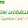 ATOM MODELLERİ / ÖĞRETİCİ TEST – 1