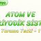 ATOM VE PERİYODİK SİSTEM  / TARAMA TESTİ – 1