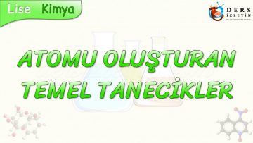ATOMU OLUŞTURAN TEMEL TANECİKLER