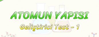 ATOMUN YAPISI / GELİŞTİRİCİ TEST – 1
