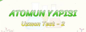 ATOMUN YAPISI  – UZMAN TEST – 2