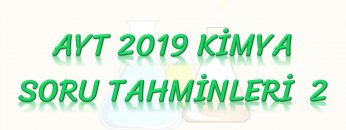 AYT 2019 KİMYA SORU TAHMİNLERİ – 2