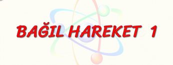 BAĞIL HAREKET – 1