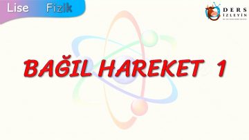 BAĞIL HAREKET – 1