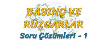 BASINÇ VE RÜZGARLAR / SORU ÇÖZÜMLERİ – 1 (TYT)