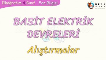 BASİT ELEKTRİK DEVRELERİ / ALIŞTIRMALAR
