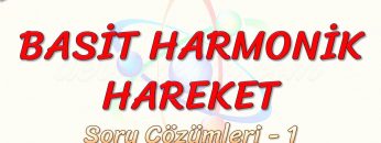 BASİT HARMONİK HAREKET / SORU ÇÖZÜMLERİ – 1