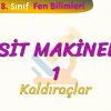 BASİT MAKİNELER – 1 / KALDIRAÇLAR