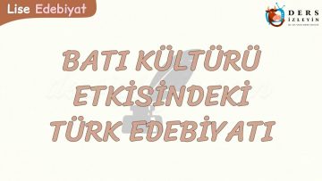 BATI KÜLTÜRÜ ETKİSİNDEKİ TÜRK EDEBİYATI