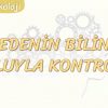 BEDENİN BİLİNÇ YOLUYLA KONTROLÜ