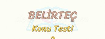 BELİRTEÇ / KONU TESTİ – 2