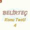 BELİRTEÇ / KONU TESTİ – 4