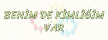 BENİM DE KİMLİĞİM VAR