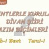 BENTLERLE KURULAN DİVAN ŞİİRİ NAZIM BİÇİMLERİ – 3 / TERKİB-İ BENT – TERCİ-İ BENT