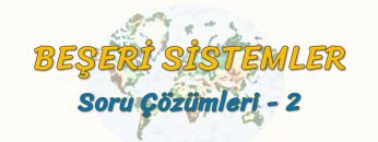 BEŞERİ SİSTEMLER / SORU ÇÖZÜMLERİ – 3 (AYT)