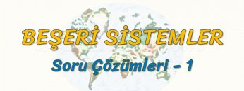 BEŞERİ SİSTEMLER / SORU ÇÖZÜMLERİ – 1 (AYT)