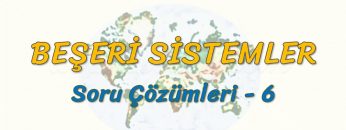 BEŞERİ SİSTEMLER / SORU ÇÖZÜMLERİ – 6 (AYT)