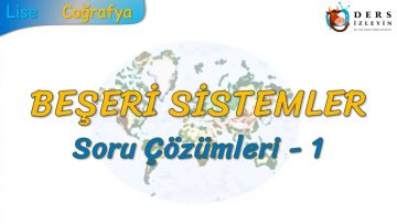 BEŞERİ SİSTEMLER / SORU ÇÖZÜMLERİ – 1(TYT)