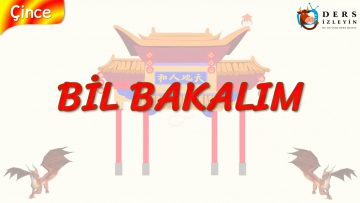 BİL BAKALIM (ÇİNCE) 81. DERS