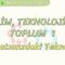 BİLİM – TEKNOLOJİ VE TOPLUM – 1 / HAYATIMIZDAKİ TEKNOLOJİ
