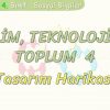 BİLİM – TEKNOLOJİ VE TOPLUM – 4 / TASARIM HARİKASI