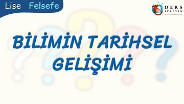 BİLİMİN TARİHSEL GELİŞİMİ