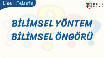 BİLİMSEL YÖNTEM – BİLİMSEL ÖNGÖRÜ