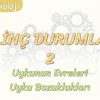 BİLİNÇ DURUMLARI – 2 / UYKUNUN EVRELERİ – UYKU BOZUKLUKLARI