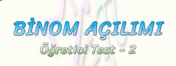 BİNOM AÇILIMI / ÖĞRETİCİ TEST – 2