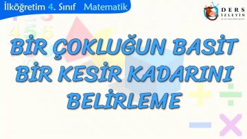 BİR ÇOKLUĞUN BASİT BİR KESİR KADARINI BELİRLEME