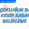 BİR ÇOKLUĞUN BASİT BİR KESİR KADARINI BELİRLEME