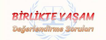 BİRLİKTE YAŞAM / DEĞERLENDİRME SORULARI