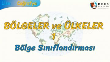 BÖLGE SINIFLANDIRMASI (BÖLGELER VE ÜLKELER – 1) (TYT)
