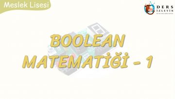 BOOLEAN MATEMATİĞİ – 1