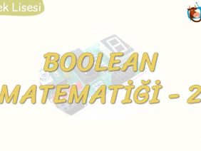 BOOLEAN MATEMATİĞİ – 2