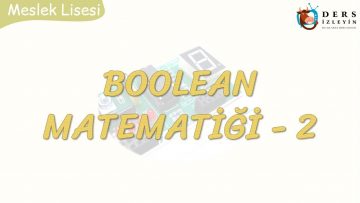 BOOLEAN MATEMATİĞİ – 2
