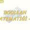BOOLEAN MATEMATİĞİ – 2