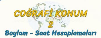 BOYLAM – SAAT HESAPLAMALARI (COĞRAFİ KONUM – 2) – (TYT)