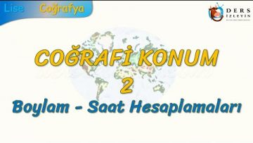BOYLAM – SAAT HESAPLAMALARI (COĞRAFİ KONUM – 2) – (TYT)