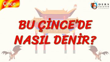 BU ÇİNCE DE NASIL DENİR? (ÇİNCE) 64. DERS