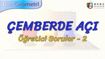 ÇEMBERDE AÇI / ÖĞRETİCİ SORULAR – 2