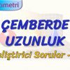 ÇEMBERDE UZUNLUK / GELİŞTİRİCİ SORULAR – 2