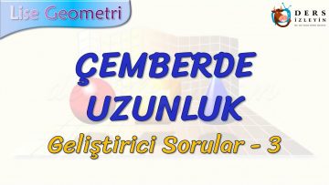ÇEMBERDE UZUNLUK / GELİŞTİRİCİ SORULAR – 2