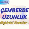 ÇEMBERDE UZUNLUK / GELİŞTİRİCİ SORULAR – 1