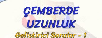 ÇEMBERDE UZUNLUK / GELİŞTİRİCİ SORULAR – 1