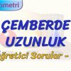 ÇEMBERDE UZUNLUK / ÖĞRETİCİ SORULAR – 1